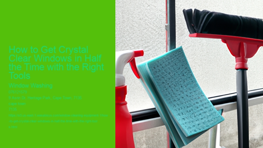 How to Get Crystal Clear Windows in Half the Time with the Right Tools 
