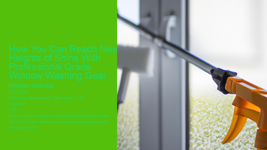 How You Can Reach New Heights of Shine With Professional Grade Window Washing Gear  
