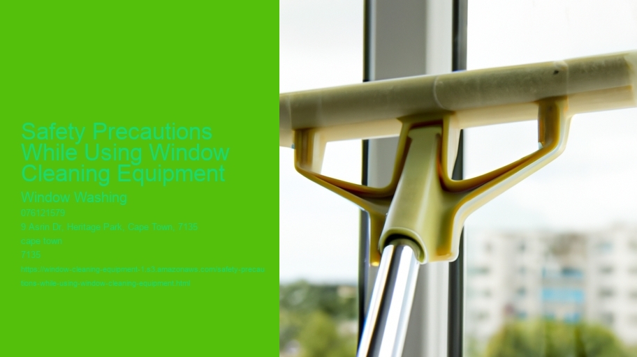 Safety Precautions While Using Window Cleaning Equipment 