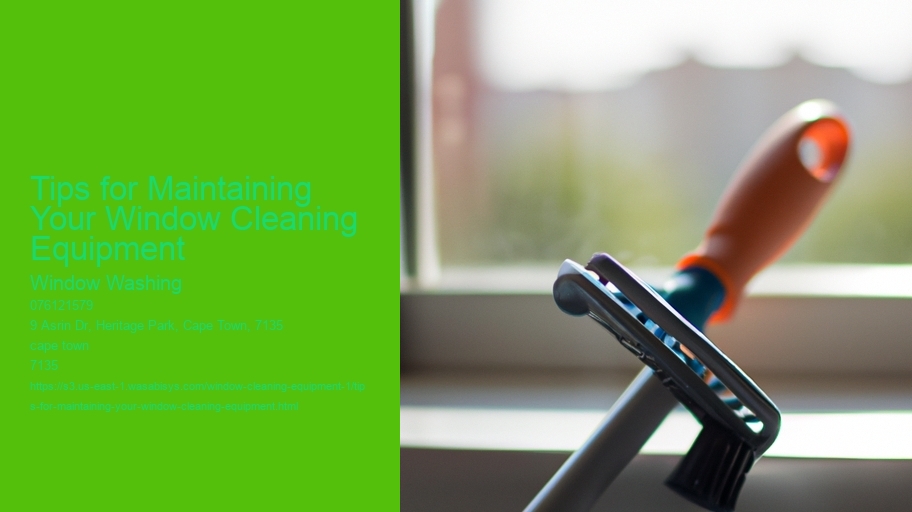 Tips for Maintaining Your Window Cleaning Equipment 